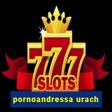 pornoandressa urach